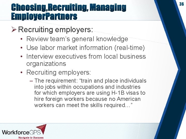 36 Ø Recruiting employers: • Review team’s general knowledge • Use labor market information