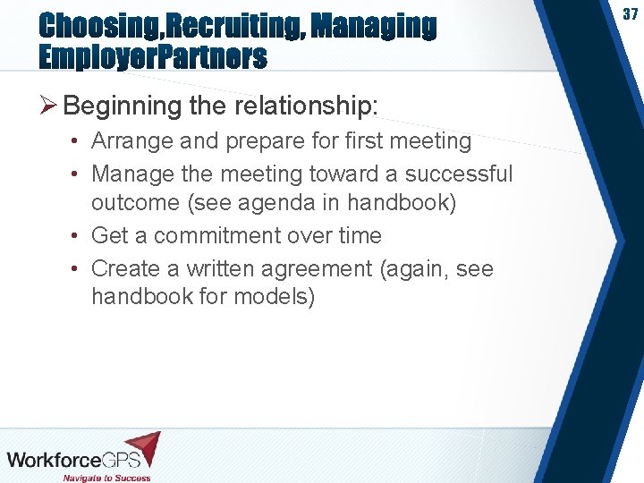 37 Ø Beginning the relationship: • Arrange and prepare for first meeting • Manage