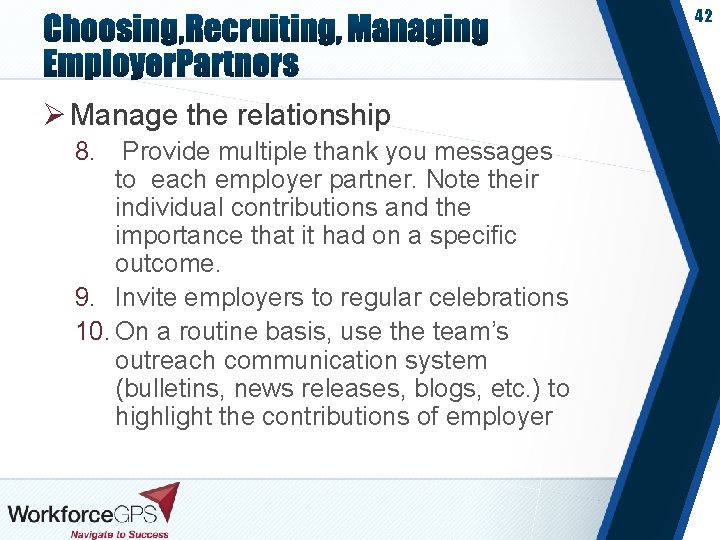 42 Ø Manage the relationship 8. Provide multiple thank you messages to each employer