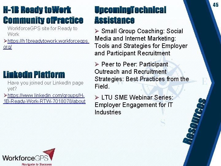 45 Workforce. GPS site for Ready to Work Ø https: //h 1 breadytoworkforcegps. org/