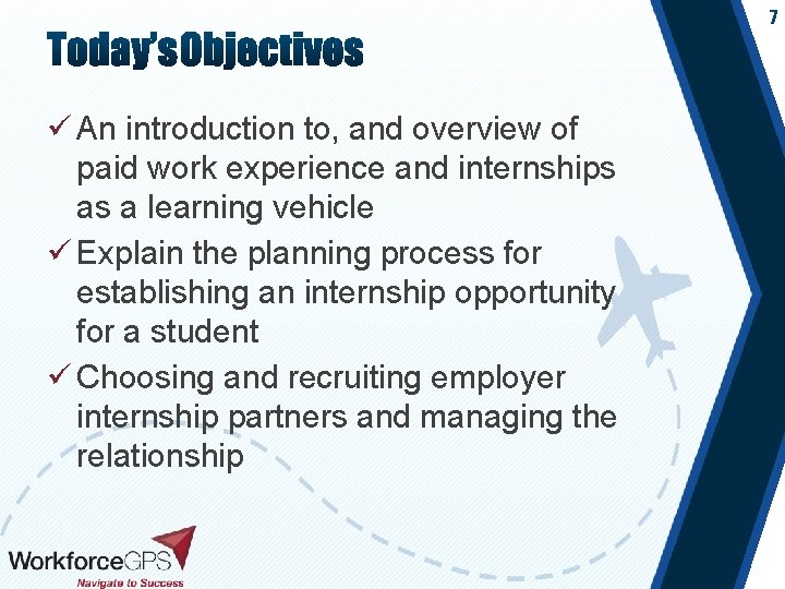 7 ü An introduction to, and overview of paid work experience and internships as