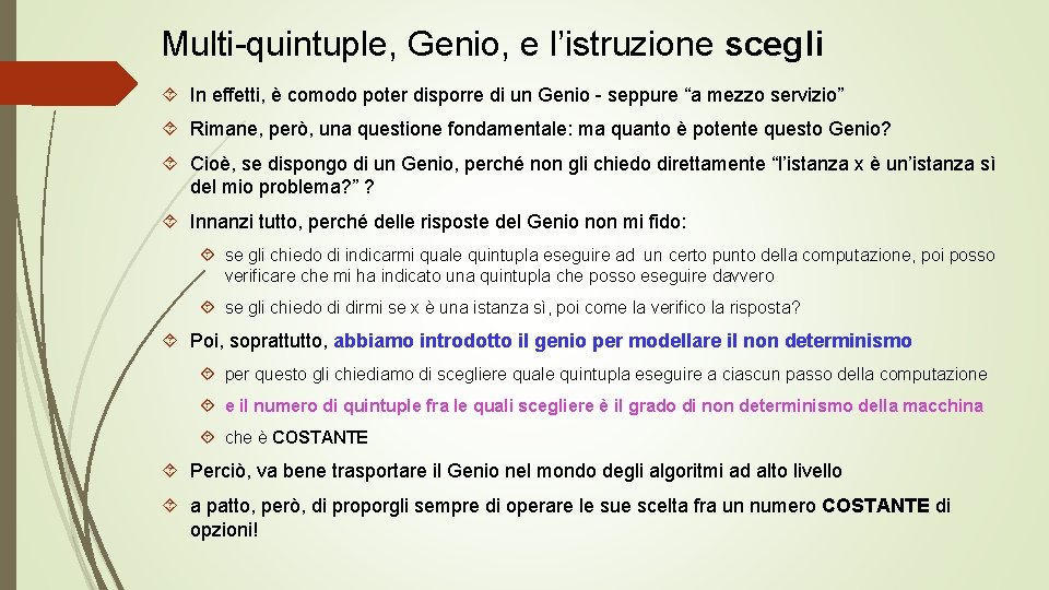 Multi-quintuple, Genio, e l’istruzione scegli In effetti, è comodo poter disporre di un Genio