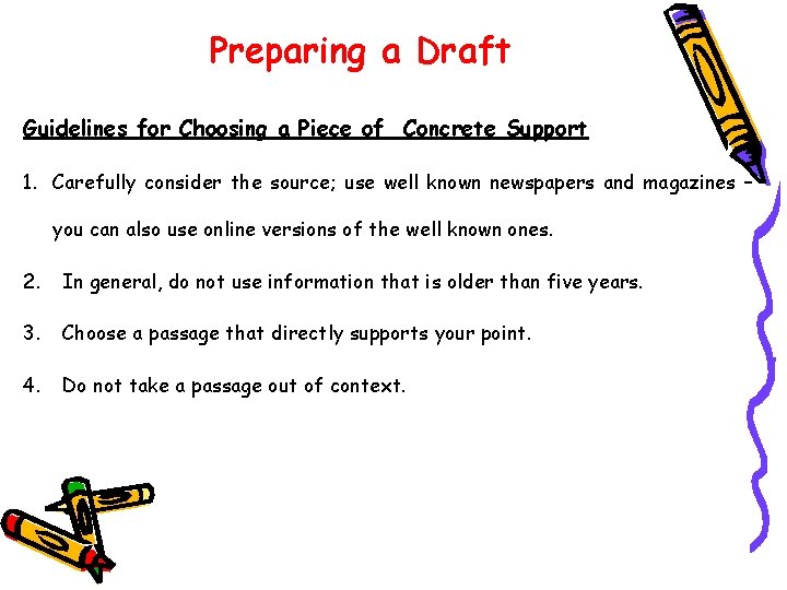 Preparing a Draft Guidelines for Choosing a Piece of Concrete Support 1. Carefully consider