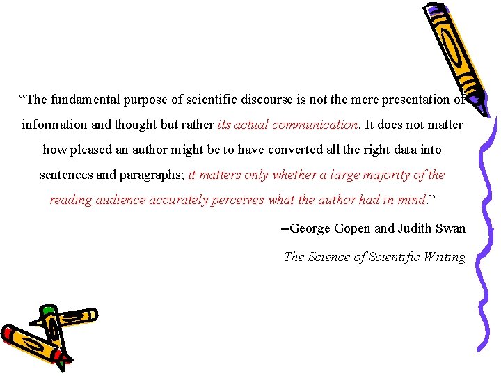 “The fundamental purpose of scientific discourse is not the mere presentation of information and