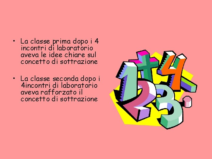  • La classe prima dopo i 4 incontri di laboratorio aveva le idee