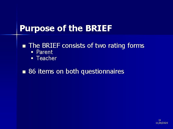 Purpose of the BRIEF n The BRIEF consists of two rating forms n 86