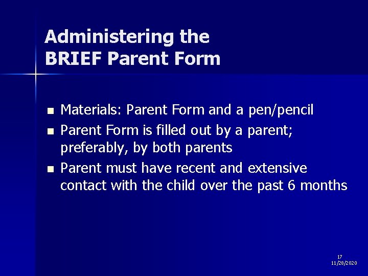 Administering the BRIEF Parent Form n n n Materials: Parent Form and a pen/pencil
