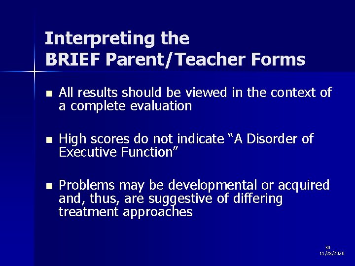 Interpreting the BRIEF Parent/Teacher Forms n All results should be viewed in the context