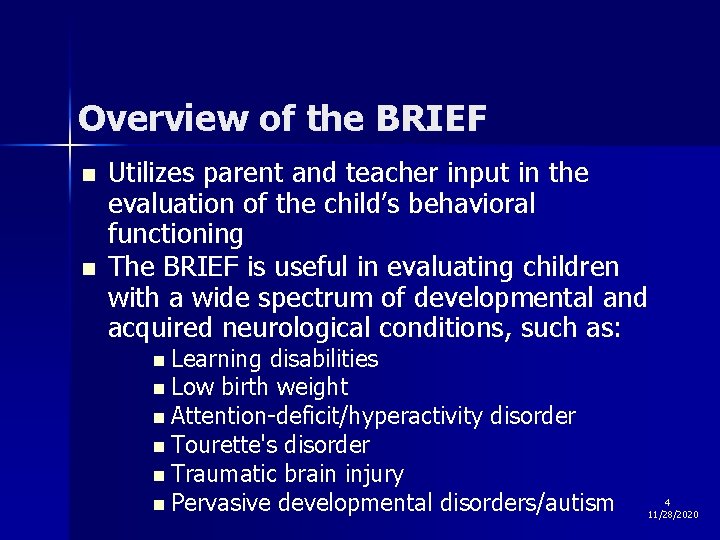 Overview of the BRIEF n n Utilizes parent and teacher input in the evaluation