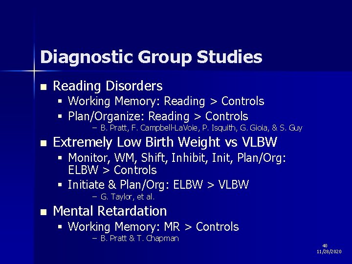 Diagnostic Group Studies n Reading Disorders § Working Memory: Reading > Controls § Plan/Organize: