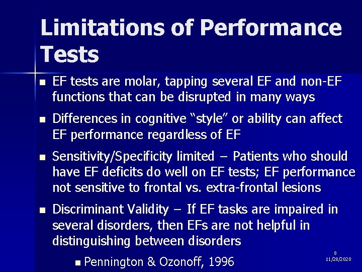 Limitations of Performance Tests n EF tests are molar, tapping several EF and non-EF