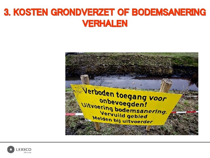 3. KOSTEN GRONDVERZET OF BODEMSANERING VERHALEN 