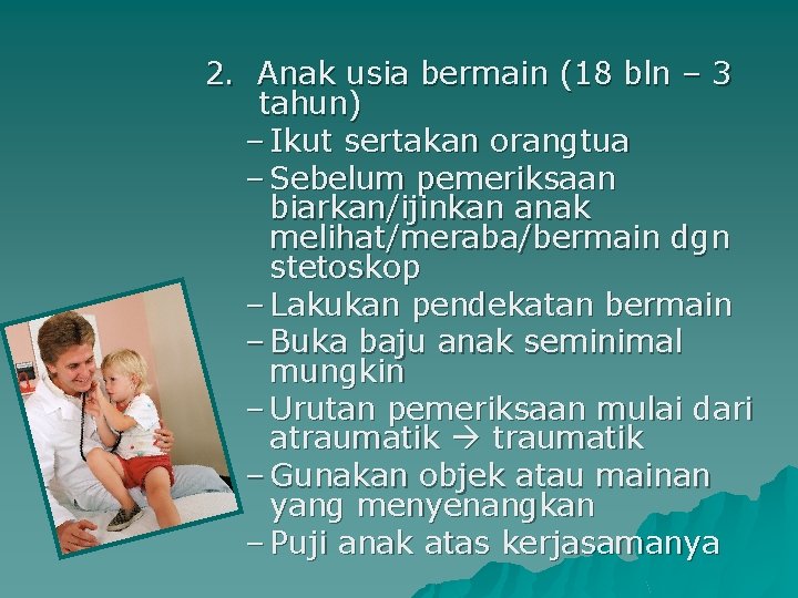 2. Anak usia bermain (18 bln – 3 tahun) – Ikut sertakan orangtua –