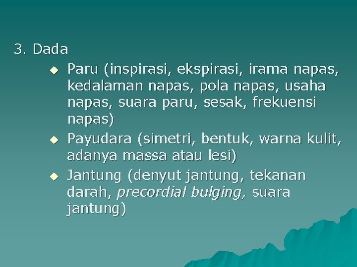 3. Dada u Paru (inspirasi, ekspirasi, irama napas, kedalaman napas, pola napas, usaha napas,