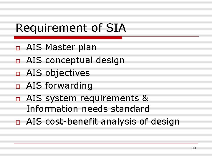 Requirement of SIA o o o AIS Master plan AIS conceptual design AIS objectives