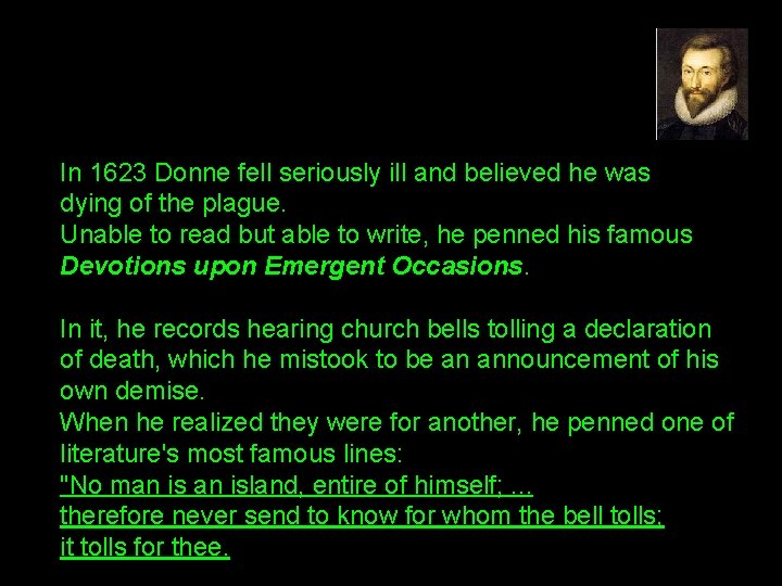 In 1623 Donne fell seriously ill and believed he was dying of the plague.