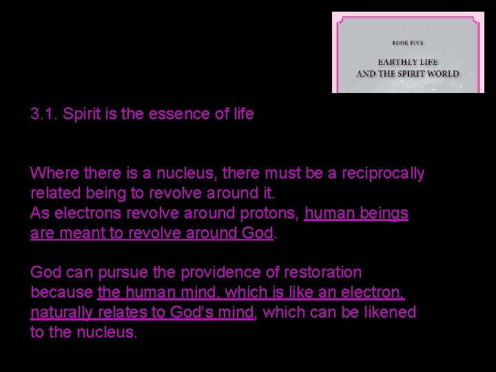  3. 1. Spirit is the essence of life Where there is a nucleus,