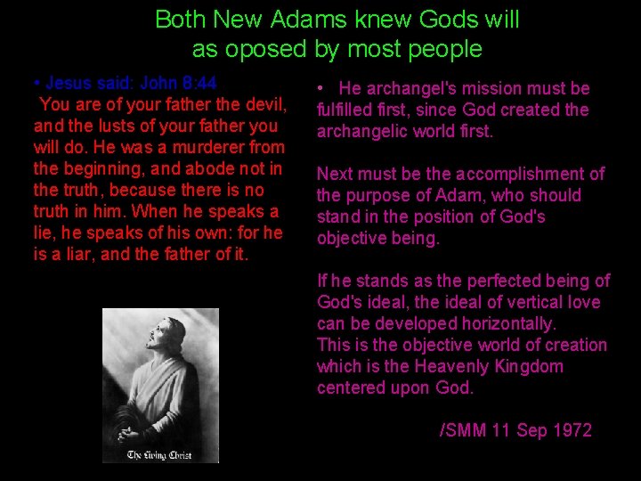 Both New Adams knew Gods will as oposed by most people • Jesus said: