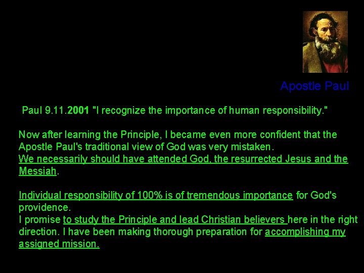 Apostle Paul 9. 11. 2001 "I recognize the importance of human responsibility. " Now