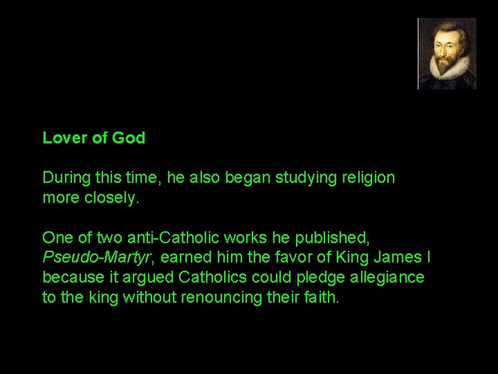 Lover of God During this time, he also began studying religion more closely. One