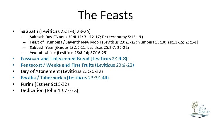 The Feasts • Sabbath (Leviticus 23: 1 -3; 23 -25) – – • •