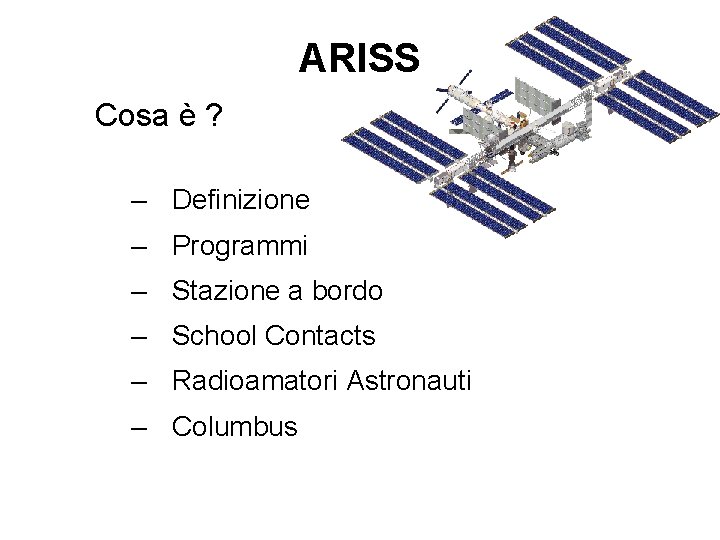 ARISS Cosa è ? – Definizione – Programmi – Stazione a bordo – School