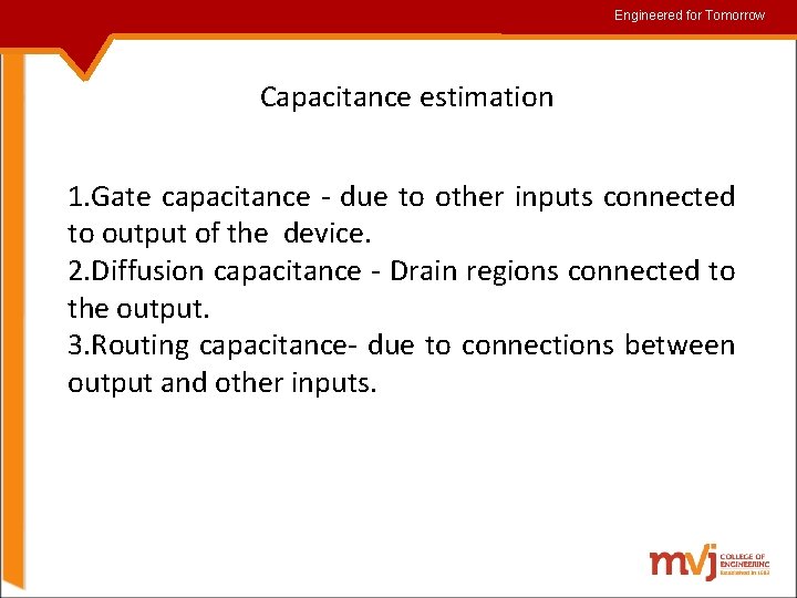 Engineered for for. Tomorrow Capacitance estimation 1. Gate capacitance - due to other inputs