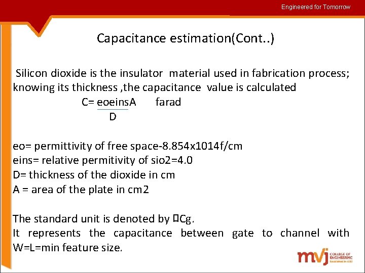 Engineered for for. Tomorrow Capacitance estimation(Cont. . ) Silicon dioxide is the insulator material