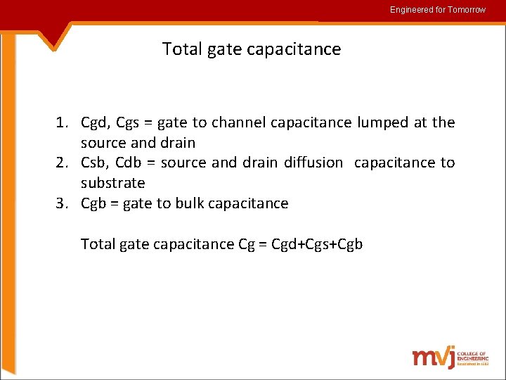 Engineered for for. Tomorrow Total gate capacitance 1. Cgd, Cgs = gate to channel