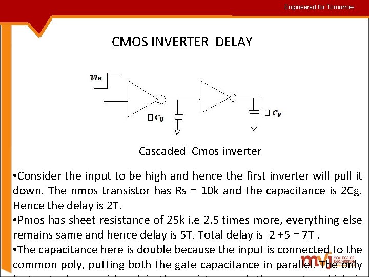 Engineered for for. Tomorrow CMOS INVERTER DELAY Cascaded Cmos inverter • Consider the input