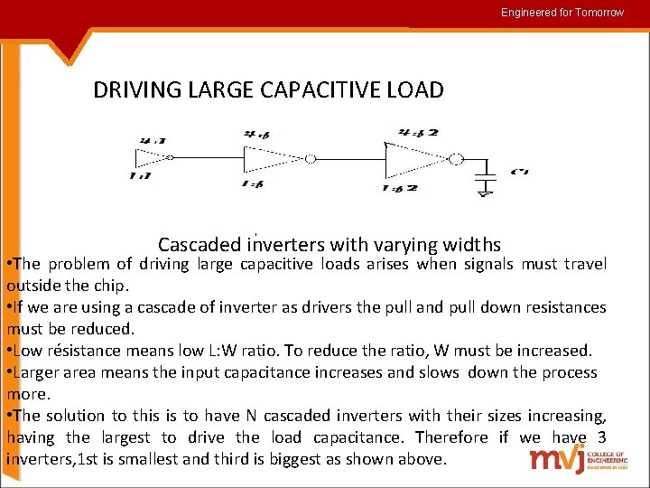 Engineered for for. Tomorrow DRIVING LARGE CAPACITIVE LOAD Cascaded inverters with varying widths •