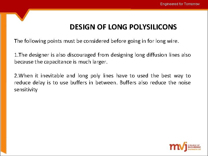 Engineered for for. Tomorrow DESIGN OF LONG POLYSILICONS The following points must be considered