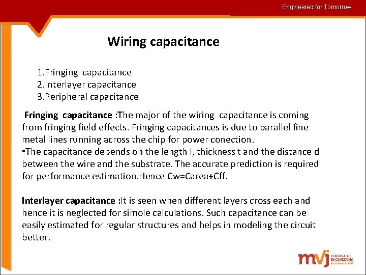 Engineered for for. Tomorrow Wiring capacitance 1. Fringing capacitance 2. Interlayer capacitance 3. Peripheral