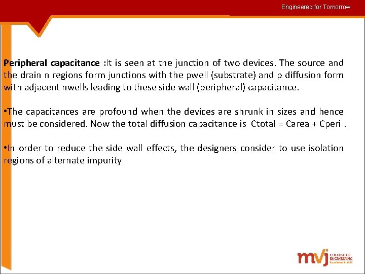 Engineered for for. Tomorrow Peripheral capacitance : It is seen at the junction of