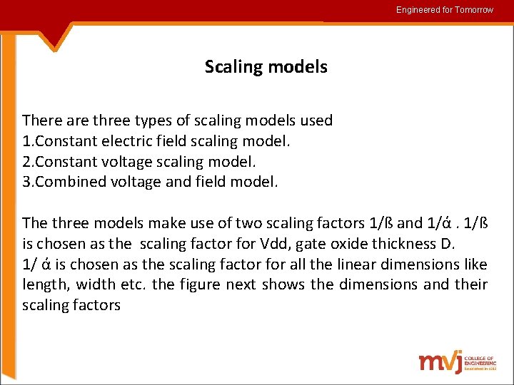 Engineered for for. Tomorrow Scaling models There are three types of scaling models used