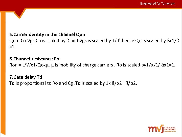 Engineered for for. Tomorrow 5. Carrier density in the channel Qon=Co. Vgs Co is