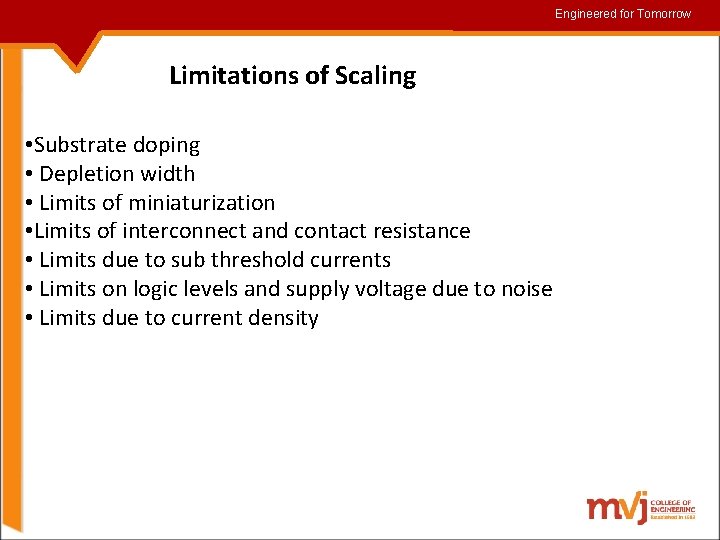 Engineered for for. Tomorrow Limitations of Scaling • Substrate doping • Depletion width •