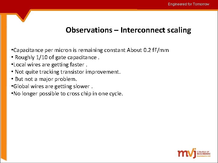 Engineered for for. Tomorrow Observations – Interconnect scaling • Capacitance per micron is remaining