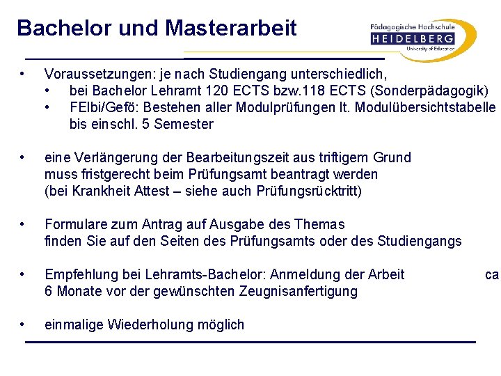 Bachelor und Masterarbeit • Voraussetzungen: je nach Studiengang unterschiedlich, • bei Bachelor Lehramt 120