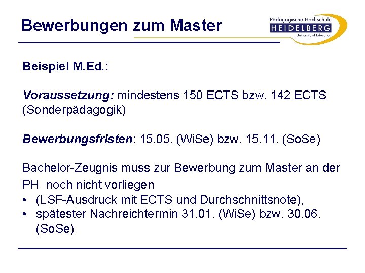 Bewerbungen zum Master Beispiel M. Ed. : Voraussetzung: mindestens 150 ECTS bzw. 142 ECTS