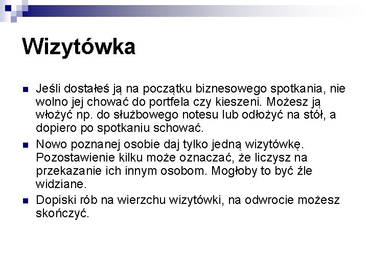 Wizytówka n n n Jeśli dostałeś ją na początku biznesowego spotkania, nie wolno jej