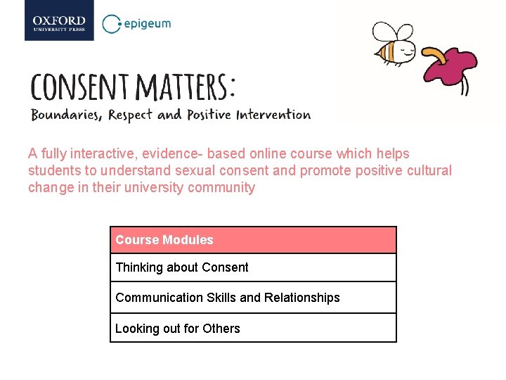 A fully interactive, evidence- based online course which helps students to understand sexual consent