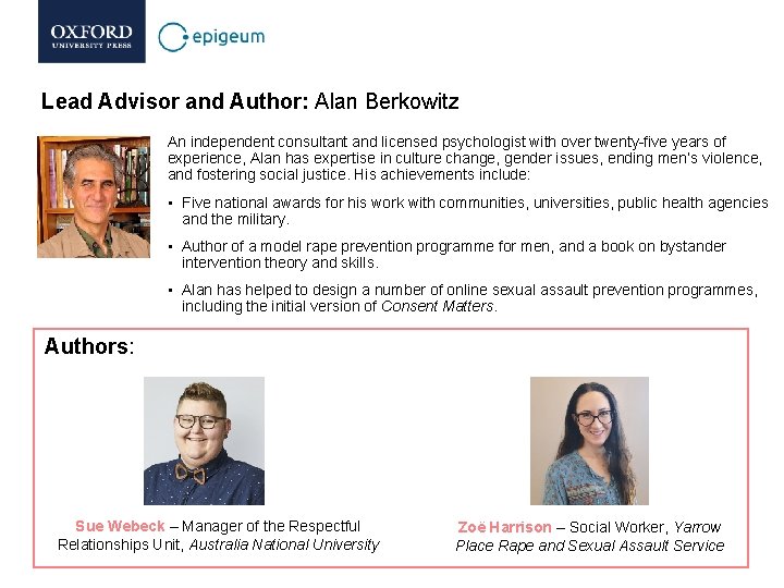 Lead Advisor and Author: Alan Berkowitz An independent consultant and licensed psychologist with over