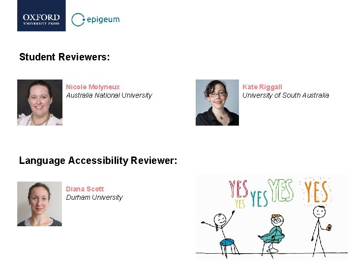 Student Reviewers: Nicole Molyneux Australia National University Language Accessibility Reviewer: Diana Scott Durham University