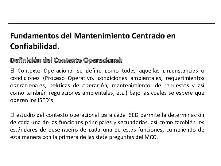 Fundamentos del Mantenimiento Centrado en Confiabilidad. Definición del Contexto Operacional: El Contexto Operacional se