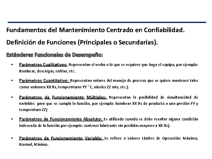Fundamentos del Mantenimiento Centrado en Confiabilidad. Definición de Funciones (Principales o Secundarias). Estándares Funcionales