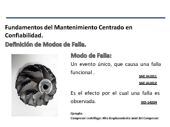 Fundamentos del Mantenimiento Centrado en Confiabilidad. Definición de Modos de Falla. Modo de Falla: