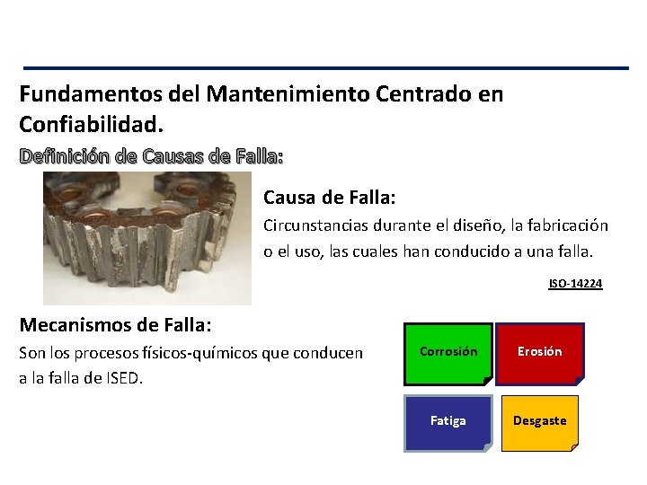 Fundamentos del Mantenimiento Centrado en Confiabilidad. Definición de Causas de Falla: Causa de Falla: