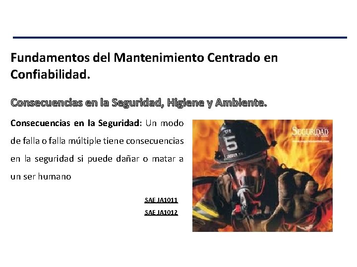 Fundamentos del Mantenimiento Centrado en Confiabilidad. Consecuencias en la Seguridad, Higiene y Ambiente. Consecuencias