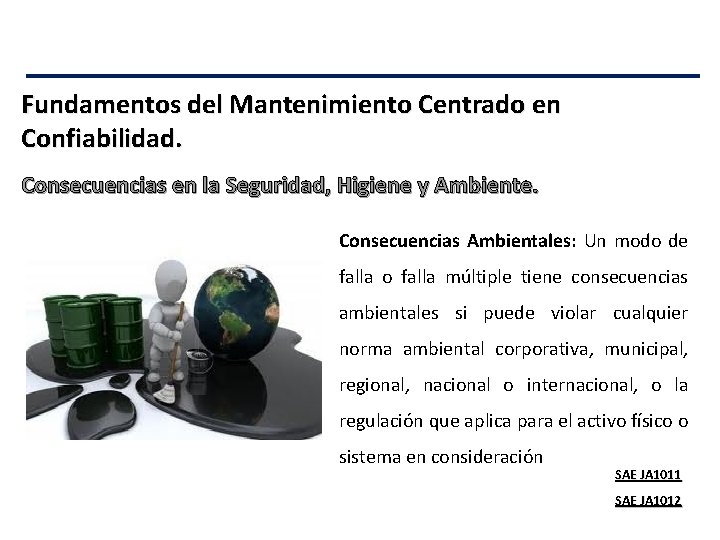Fundamentos del Mantenimiento Centrado en Confiabilidad. Consecuencias en la Seguridad, Higiene y Ambiente. Consecuencias